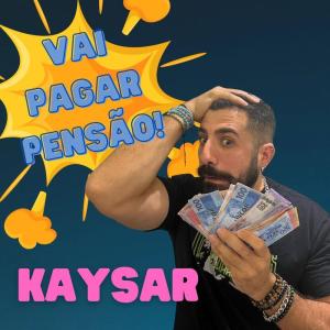 อัลบัม Vai Pagar Pensão ศิลปิน Kaysar