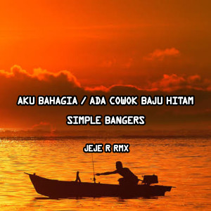 Listen to Aku Bahagia / Ada Cowok Baju Hitam Simple Bangers song with lyrics from Jeje R rmx