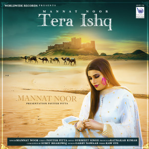 Listen to Tera Ishq song with lyrics from Mannat Noor