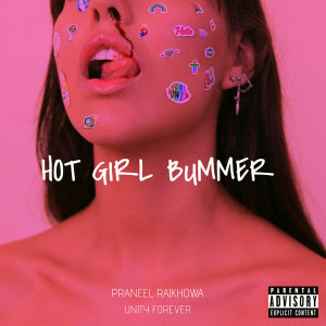 Listen to Hot Girl Bummer (Explicit) song with lyrics from Praneel Rajkhowa