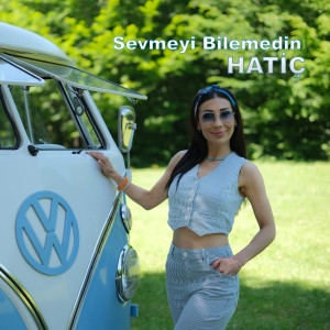 Album Sevmeyi Bilemedin from Hatiç