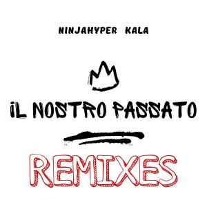 Kala的專輯IL NOSTRO PASSATO (Remixes)