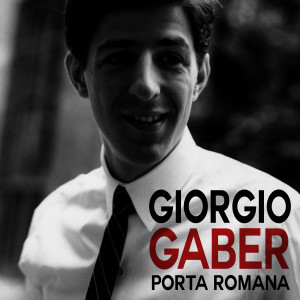 ดาวน์โหลดและฟังเพลง Porta romana พร้อมเนื้อเพลงจาก Giorgio Gaber