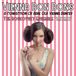 Album Vienna Bonbons: A Confection of Rare Old Vienna Dances from Willi Boskovsky