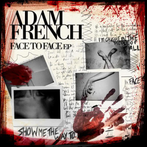 ดาวน์โหลดและฟังเพลง Face To Face พร้อมเนื้อเพลงจาก Adam French