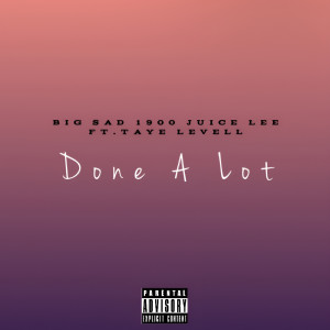 Juice Lee的專輯Done A Lot (Explicit)