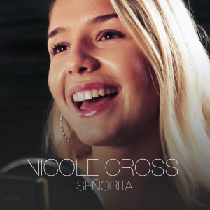 收听Nicole Cross的Senõrita歌词歌曲