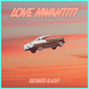 Dengarkan lagu Love Nwantiti (Slowed & Lofi) nyanyian mattlo. dengan lirik