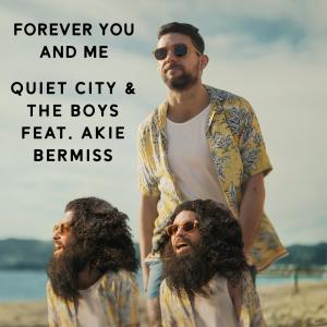 Quiet City的專輯Forever You And Me (feat. Akie Bermiss & The Boys)