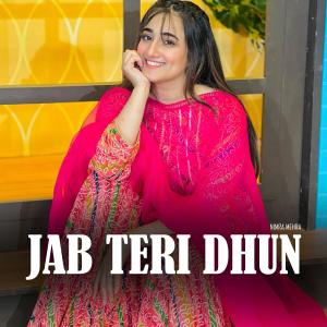 收聽Nimra Mehra的JAB TERI DHUN歌詞歌曲