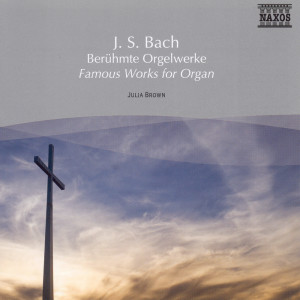 Julia Brown的專輯Bach, J.S.: Famous Works for Organ