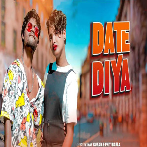 Listen to Date Diya song with lyrics from Vinay Kumar