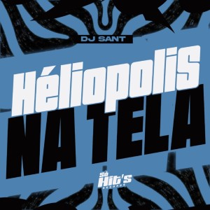 Listen to Héliopolis na Tela (Explicit) song with lyrics from DG Sant