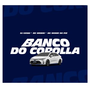 Dengarkan lagu BANCO DO COROLLA (Explicit) nyanyian DJ Gedai dengan lirik