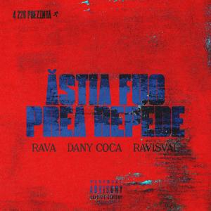 ดาวน์โหลดและฟังเพลง Astia fug prea repede (feat. RAVA, Dany Coca & RAVISVAL) (Explicit) พร้อมเนื้อเพลงจาก 4 226