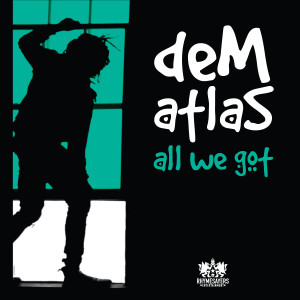 收聽deM atlaS的All We Got歌詞歌曲