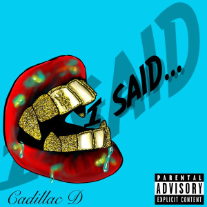 Cadillac D的專輯I Said... (Explicit)