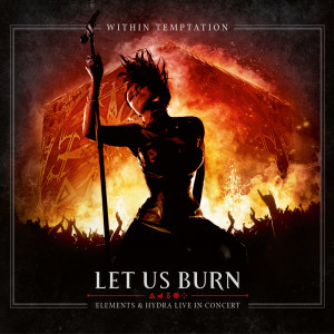 Album Let Us Burn (Elements & Hydra Live in Concert) from Within Temptation