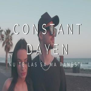 Album Nu te las sa ma ranesti (deep house) (feat. Dayen) from Constant