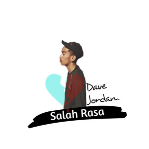 ดาวน์โหลดและฟังเพลง Salah Rasa พร้อมเนื้อเพลงจาก Dave Jordan