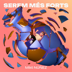 Miki Núñez的專輯Serem més forts