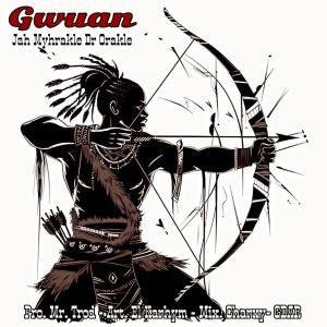 收聽Jah Myhrakle的Gwuan歌詞歌曲
