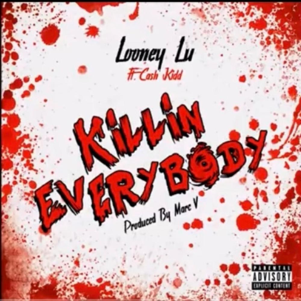 Killing Everybody (feat. Cash Kidd) (Explicit)