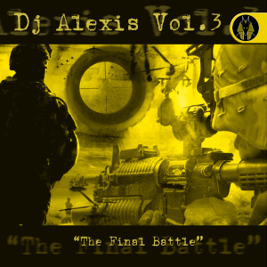 ดาวน์โหลดและฟังเพลง The Final Battle พร้อมเนื้อเพลงจาก Dj Alexis Vol.3