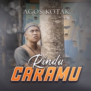 Dengarkan Rindu Caramu (其他) lagu dari Agos Kotak dengan lirik