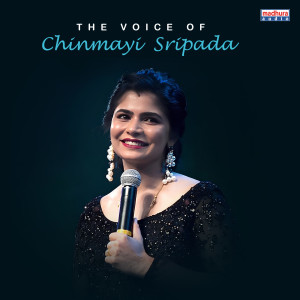 Album The Voice Of Chinmayi Sripada oleh Chinmayi Sripada