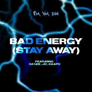 KAAPO NAVON的專輯BAD ENERGY (STAY AWAY) (feat. FAM BAM CLAN)