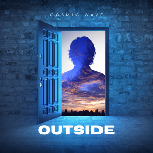 Listen to Outside song with lyrics from Cosmic Wave