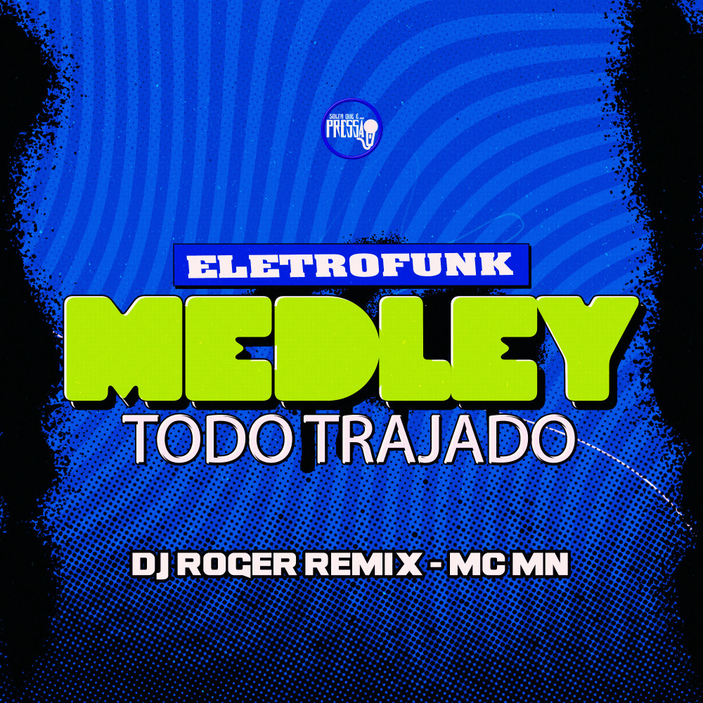 Eletrofunk Medley Todo Trajado (Explicit)