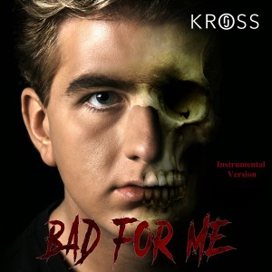 ดาวน์โหลดและฟังเพลง Bad For Me (Instrumental Version) พร้อมเนื้อเพลงจาก Jo Kross