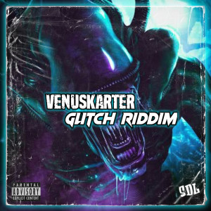 ดาวน์โหลดและฟังเพลง Glitch Riddim (Explicit) พร้อมเนื้อเพลงจาก Venuskarter