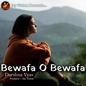收听Darshna Vyas的Bewafa O Bewafa歌词歌曲