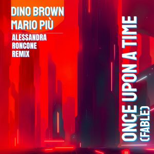 Album Once Upon A Time (Fable) (Alessandra Roncone Remix) from Dino Brown