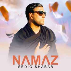 Listen to Namaz song with lyrics from Sediq Shabab