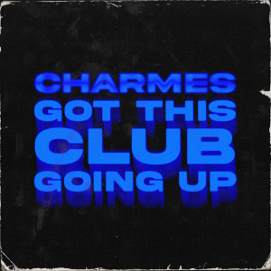 Album Got This Club Going Up from Charmes