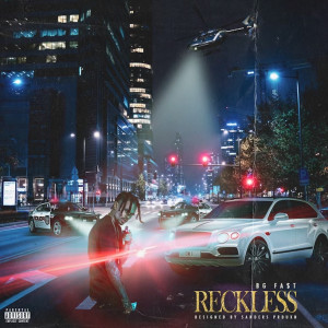 BG Fa$t的专辑Reckless (Explicit)