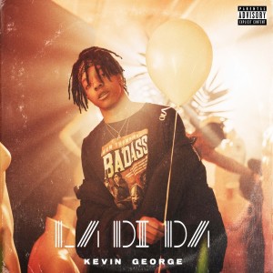 收聽Kevin George的LA DI DA (Explicit)歌詞歌曲