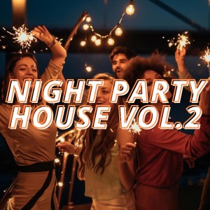 Various Artists的專輯Night Party House Vol.2