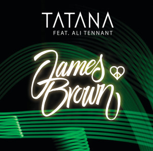 ดาวน์โหลดและฟังเพลง James Brown (Radio Edit) พร้อมเนื้อเพลงจาก Tatana