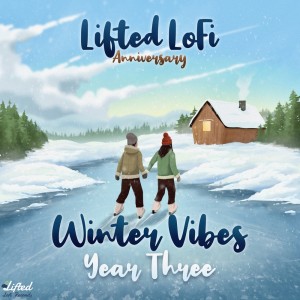Lifted LoFi的專輯Lifted LoFi Anniversary: Winter Vibes, Year Three