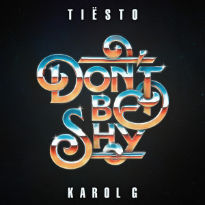 收聽Tiësto的Don't Be Shy (Explicit)歌詞歌曲