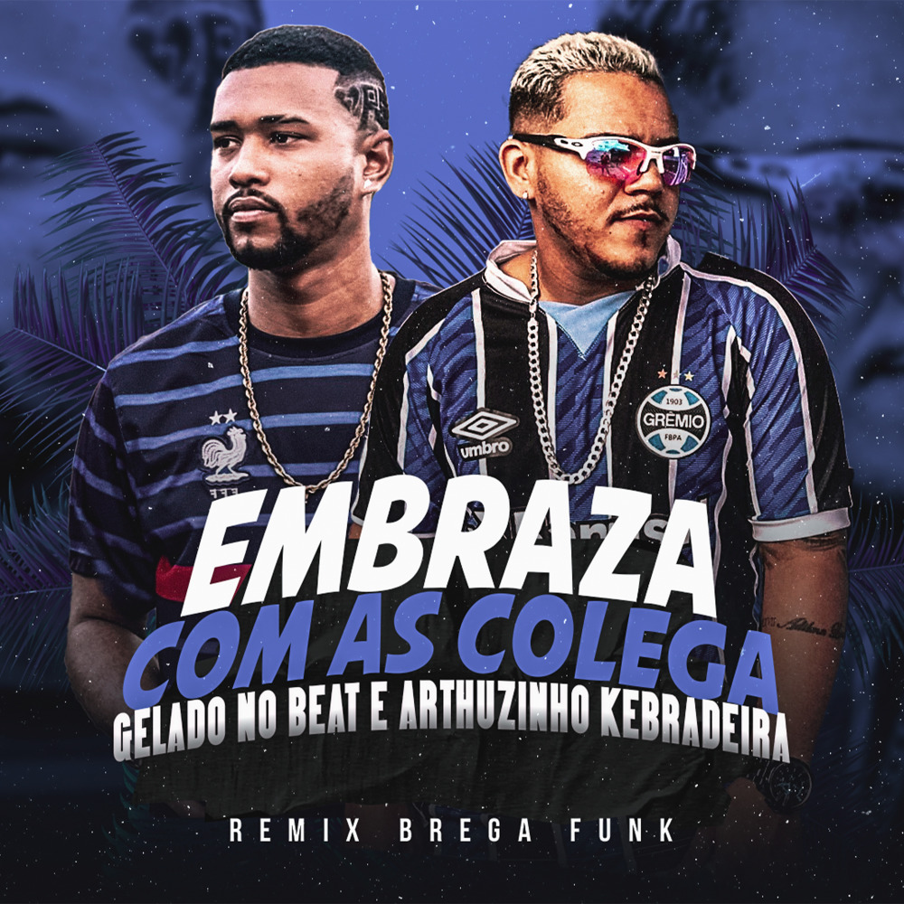 Embraza Com as Colegas (Remix)