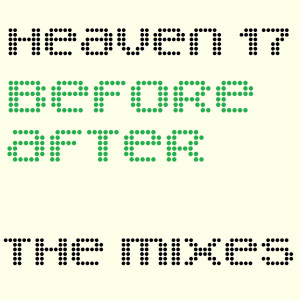 Heaven 17的專輯Before/After: The Mixes