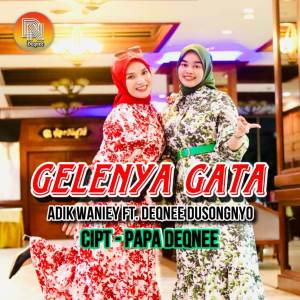 Listen to Gelenya Gata song with lyrics from Adik Waniey