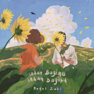 Listen to Indah Bagimu, Indah Bagiku song with lyrics from Bagas Zaki