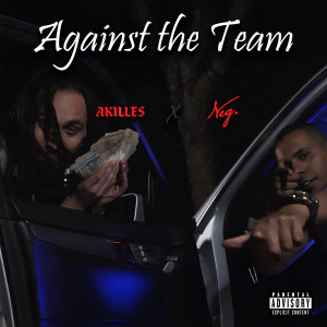 Listen to Against the Team (Explicit) song with lyrics from Akilles